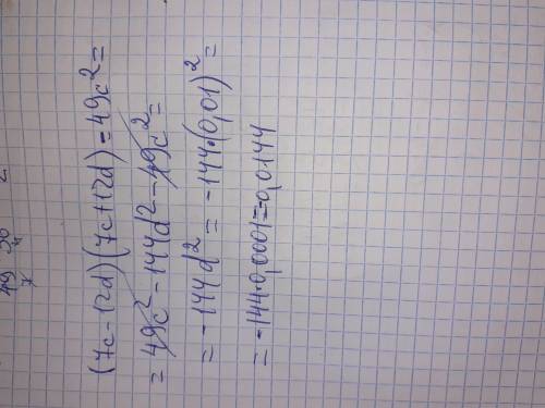 Найди значение выражения: (7c−12d)⋅(7c+12d)−49c2, если c=3 и d=0,01. Значение выражения равно ...