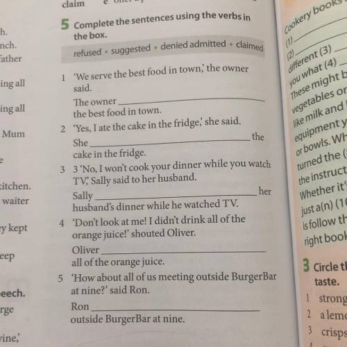 5 Complete the sentences using the verbs in the box: refused, suggested, denied, admitted, claimed