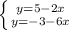 \left \{ {{y=5-2x} \atop {y=-3-6x}} \right.