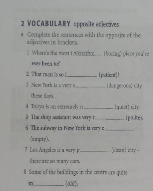 2 VOCABULARY opposite adjectives a Complete the sentences with the opposite of theadjectives in brac