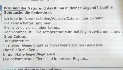 Wie sind die Natur und das Klima in deiner Gegend? Erzähle.Gebrauche die Redemittel.Ich lebe im Nord