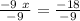 \frac{-9~x}{-9}=\frac{-18}{-9}