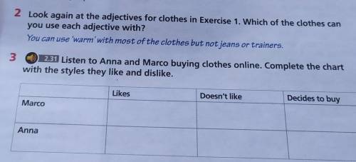 3 2.31 Listen to Anna and Marco buying clothes online. Complete the chartwith the styles they like a