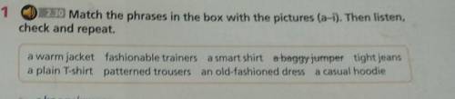 1 2.30 Match the phrases in the box with the pictures (a-i). Then listen,check and repeat.a warm jac