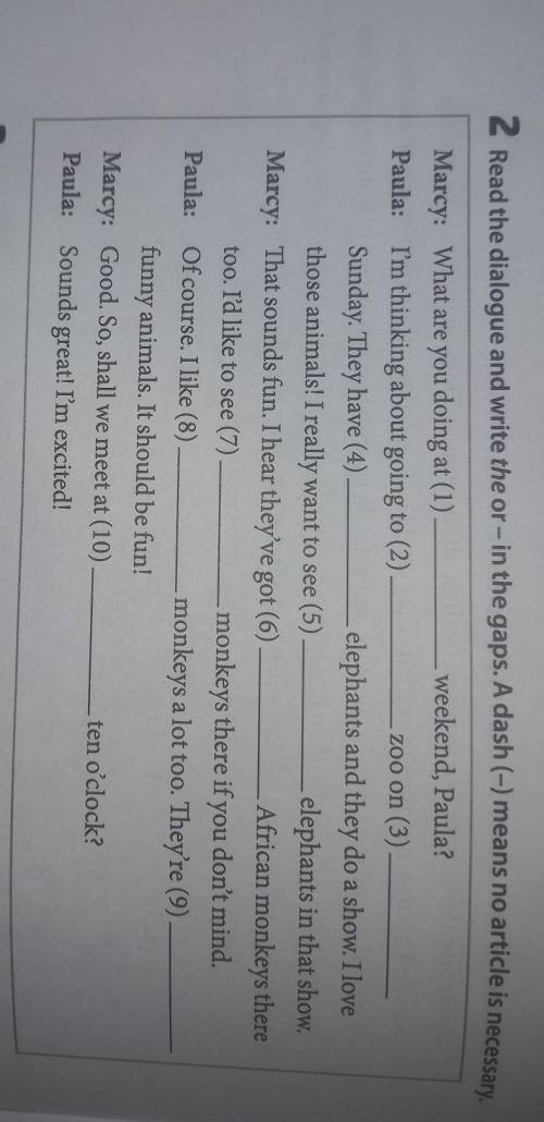 2 Read the dialogue and write the or- in the gaps. A dash (-) means no article is necessary Marcy: W