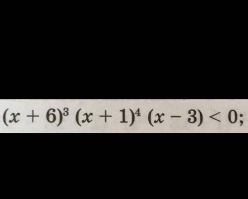 (х+6)^3 (х+1)^4(х-3)<0​