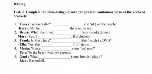 Task 2. Complete the mini-dialogues with the present continuous form of the verbs in brackets.1. Tan