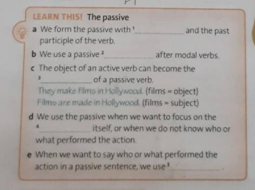 LEARN THIS! The passivea We form the passive withand the pastparticiple of the verb.b We use a passi