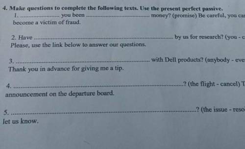 make questions to complete the following texts. Use the present perfect passive​