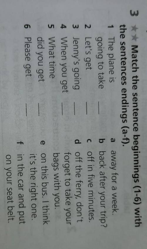 3 + x Match the sentence beginnings (1 - 6) with the sentences endings (a - f) . 1 2 The plane is go