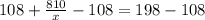 108 + \frac{810}{x} - 108 = 198 - 108