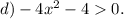 d) -4x^{2} - 4 0.