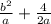 \frac{ {b}^{2} }{a} + \frac{4}{2a}