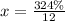 x = \frac{324\%}{12}