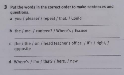 Put the words in the correct order to make sentences and questions.помагите ​