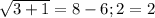 \sqrt{3+1}=8-6; 2=2