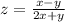 z = \frac{x-y}{2x+y}