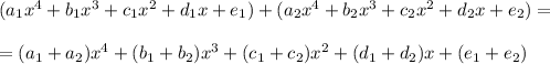 (a_1x^4+b_1x^3+c_1x^2+d_1x+e_1)+(a_2x^4+b_2x^3+c_2x^2+d_2x+e_2)==(a_1+a_2)x^4+(b_1+b_2)x^3+(c_1+c_2)x^2+(d_1+d_2)x+(e_1+e_2)