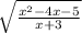 \sqrt{ \frac{x {}^{2} - 4x - 5}{x + 3} }