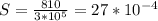 S=\frac{810}{3*10^{5}} =27*10^{-4}