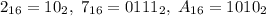 2_{16}=10_2,\;7_{16}=0111_2,\;A_{16}=1010_2