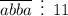 \overline{abba}\enspace\vdots\enspace 11