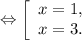 \Leftrightarrow \left [\begin{array}{l}x = 1, \\ x=3. \end{array} \right.