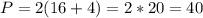 P=2(16+4)=2*20=40