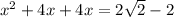 x^{2} +4x+4x=2\sqrt{2} -2