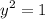 \displaystyle y^{2}=1