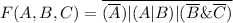 F(A,B,C)=\overline{(\overline{A})|(A|B)|(\overline{B}\&\overline{C})}