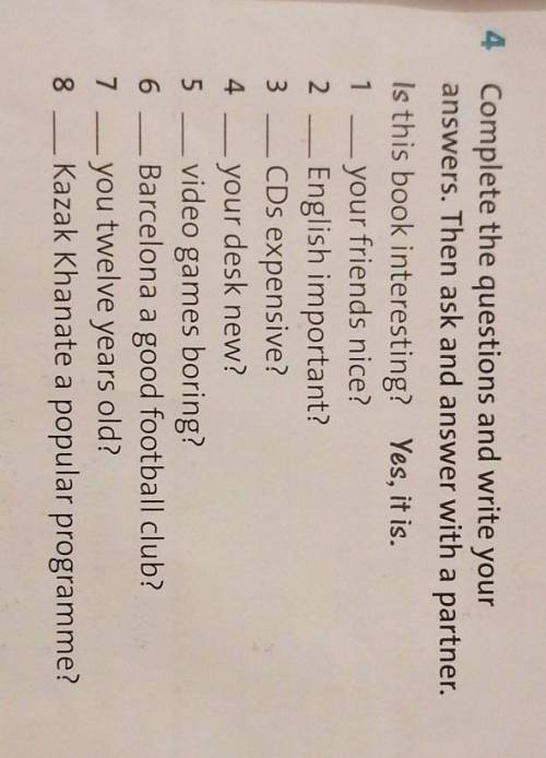 4.Complete the questions and write your answers.Then ask and answer with a partner.