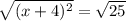 \sqrt{(x+4)^2}=\sqrt{25}