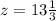 z = 13\frac{1}{3}