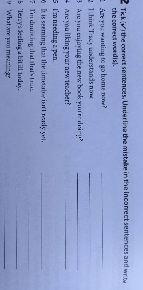 Tick the correct sentences. Underline the mistake in the incorrect sentences and write the correct w