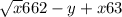 \sqrt{x} 662-y+x63