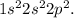 1s^{2}2s^{2} 2p^{2} .