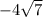 - 4 \sqrt{7}