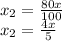 x_2=\frac{80x}{100}\\x_2=\frac{4x}{5}