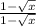 \frac{1 - \sqrt{x} }{1 - \sqrt{x} }