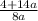 \frac{4+14a}{8a}