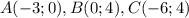 A(-3; 0), B(0; 4), C(-6; 4)