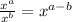 \frac{x^a}{x^b}=x^{a-b}