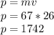 p = mv\\p = 67 * 26\\p = 1742