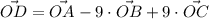 \vec{OD}=\vec{OA} - 9\cdot\vec{OB}+ 9\cdot\vec{OC}