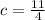 c = \frac{11}{4}