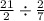 \frac{21}{2} \div \frac{2}{7}