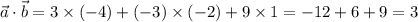 \vec a\cdot \vec b=3\times(-4)+(-3)\times(-2)+9\times1=-12+6+9=3