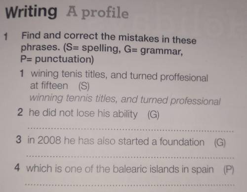 . Fond and correct the mistakes in these phrases. (S= spelling, G= grammar, P= punctuation)