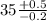 35 \frac{ + 0.5}{ - 0.2}